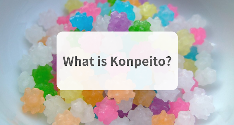 What Is Konpeito: Japan’s Best Sugar Candy?